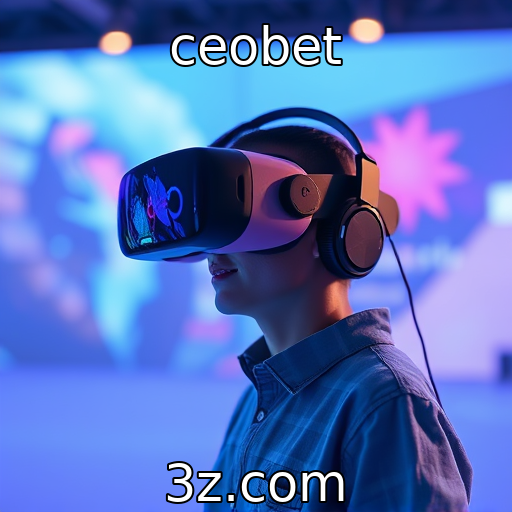 ceobet | Adoção de tecnologia VR na indústria de jogos